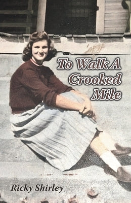 To Walk a Crooked Mile by Shirley, Ricky