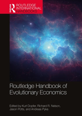 Routledge Handbook of Evolutionary Economics by Dopfer, Kurt