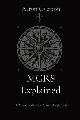 MGRS Explained: The Military Grid Reference System in Simple Terms by ...