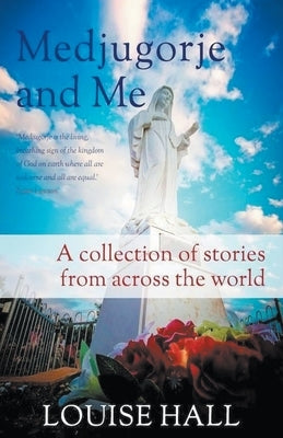 Medjugorje And Me by Hall, Louise