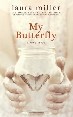 My Butterfly by Miller, Laura