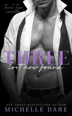 Three Lost Now Found: An MMM Romance by Dare, Michelle
