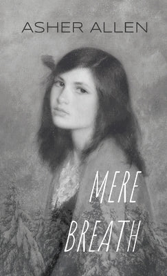 Mere Breath by Allen, Asher
