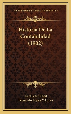 Historia De La Contabilidad (1902) by Kheil, Karl Peter