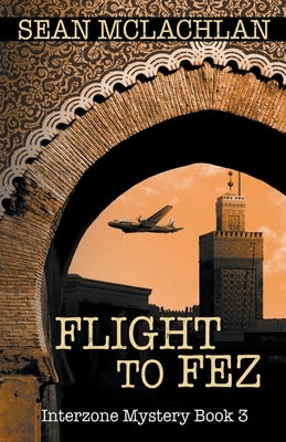 Flight to Fez by McLachlan, Sean