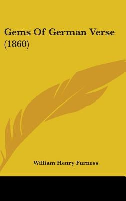 Gems Of German Verse (1860) by Furness, William Henry