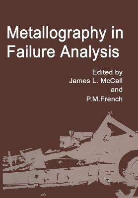 Metallography in Failure Analysis by McCall, J.