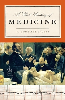 A Short History of Medicine by GonzÃ¡lez-Crussi, F.