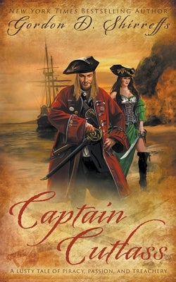Captain Cutlass: A Historical Pirate Adventure Novel by Shirreffs, Gordon D.