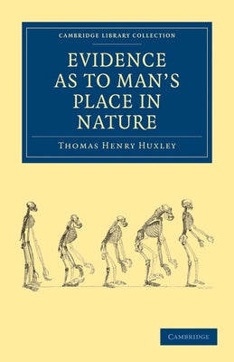 Evidence as to Man's Place in Nature by Huxley, Thomas Henry