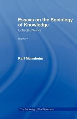 Essays Sociology Knowledge V 5 by Mannheim, Karl