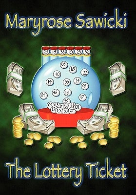 The Lottery Ticket by Sawicki, Maryrose