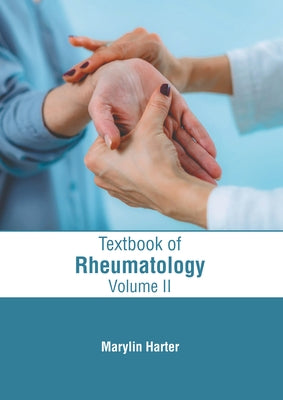 Textbook of Rheumatology: Volume II by Harter, Marylin
