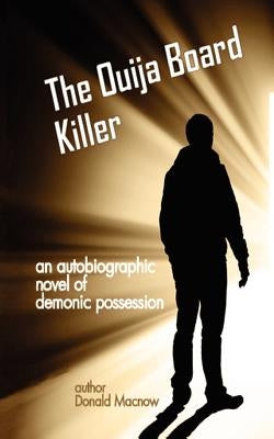 The Ouija Board Killer by Macnow, Donald