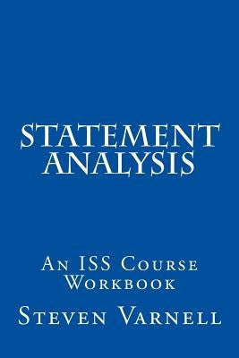 Statement Analysis: An ISS Course Workbook by Varnell, Steven