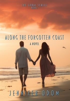 Along the Forgotten Coast by Odom, Jennifer