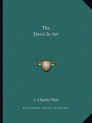 The Devil In Art by Wall, J. Charles