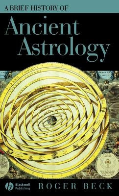 Brief Hist of Astrology C by Beck, Roger