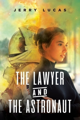 The Lawyer and the Astronaut by Lucas, Jerry