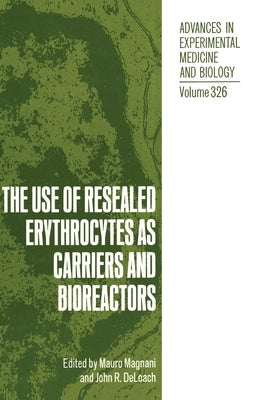 The Use of Resealed Erythrocytes as Carriers and Bioreactors by Deloach, J. R.