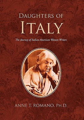 Daughters of Italy by Anne T. Romano, Ph. D.