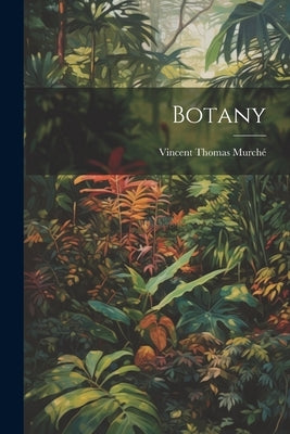 Botany by MurchÃ©, Vincent Thomas