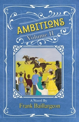 Ambitions: Volume II by Baillargeon, Frank