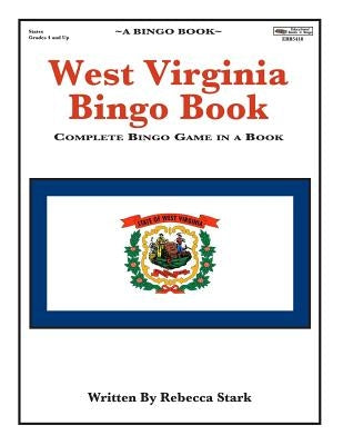 West Virginia Bingo Book: Complete Bingo Game In A Book by Stark, Rebecca