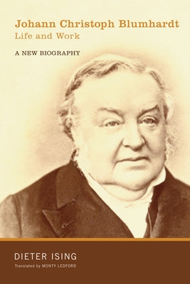 Johann Christoph Blumhardt, Life and Work by Ising, Dieter