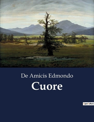 Cuore by Edmondo, De Amicis