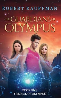 The Rise Of Olympus by Kauffman, Robert