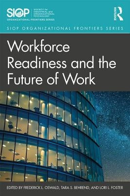 Workforce Readiness and the Future of Work by Oswald, Fred