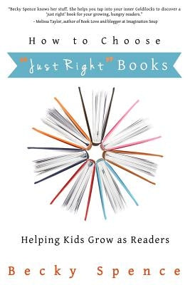 How to Choose "Just Right" Books: Helping Kids Grow as Readers by Martin, Melinda