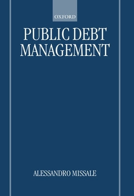 Public Debt Management by Missale, Alessandro