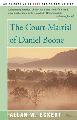 The Court-Martial of Daniel Boone by Eckert, Allan W.