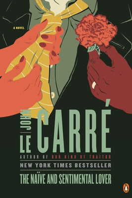 The Naïve and Sentimental Lover by Le CarrÃ©, John