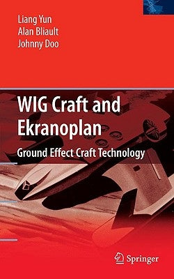 WIG Craft and Ekranoplan: Ground Effect Craft Technology by Yun, Liang