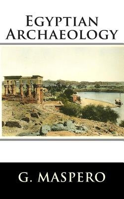 Egyptian Archaeology by Edwards, Amelia B.