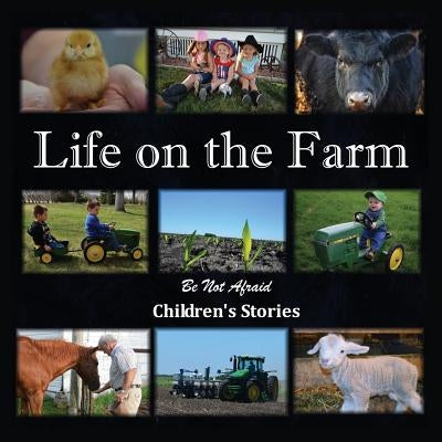Life on the Farm by Childrens Stories, Be Not Afraid