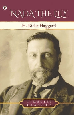 Nada The Lily by Haggard, H. Rider