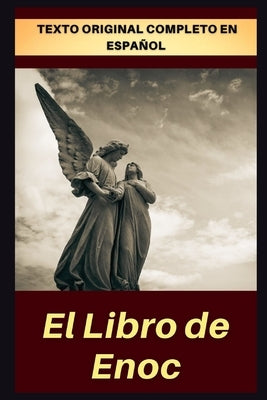 El Libro de Enoc: Texto original completo en español, con comentarios y anexos. by de Estudio, Academia Cristiana