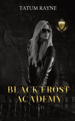 Black Frost Academy by Rayne, Tatum