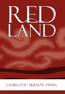 Red Land by Ewing, Charlotte Hudson