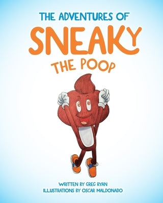 The Adventures of Sneaky the Poop by Maldonado, Oscar