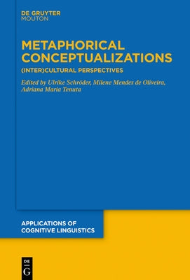 Metaphorical Conceptualizations: (Inter)Cultural Perspectives by SchrÃ¶der, Ulrike