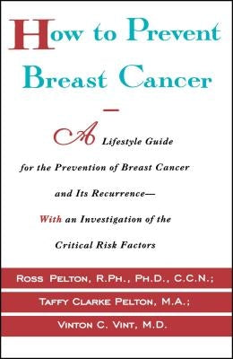 How to Prevent Breast Cancer by Pelton, Ross