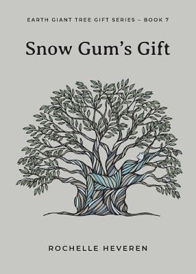 Snow Gum's Gift by Heveren, Rochelle
