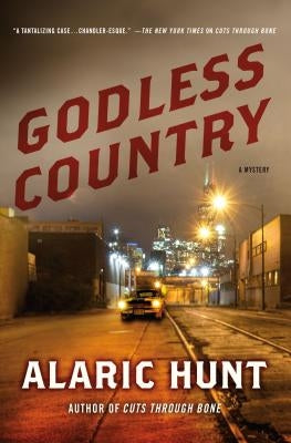 Godless Country: A Mystery by Hunt, Alaric