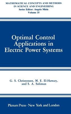 Optimal Control Applications in Electric Power Systems by Christensen, G. S.