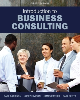 Introduction to Business Consulting by Scott, Carl